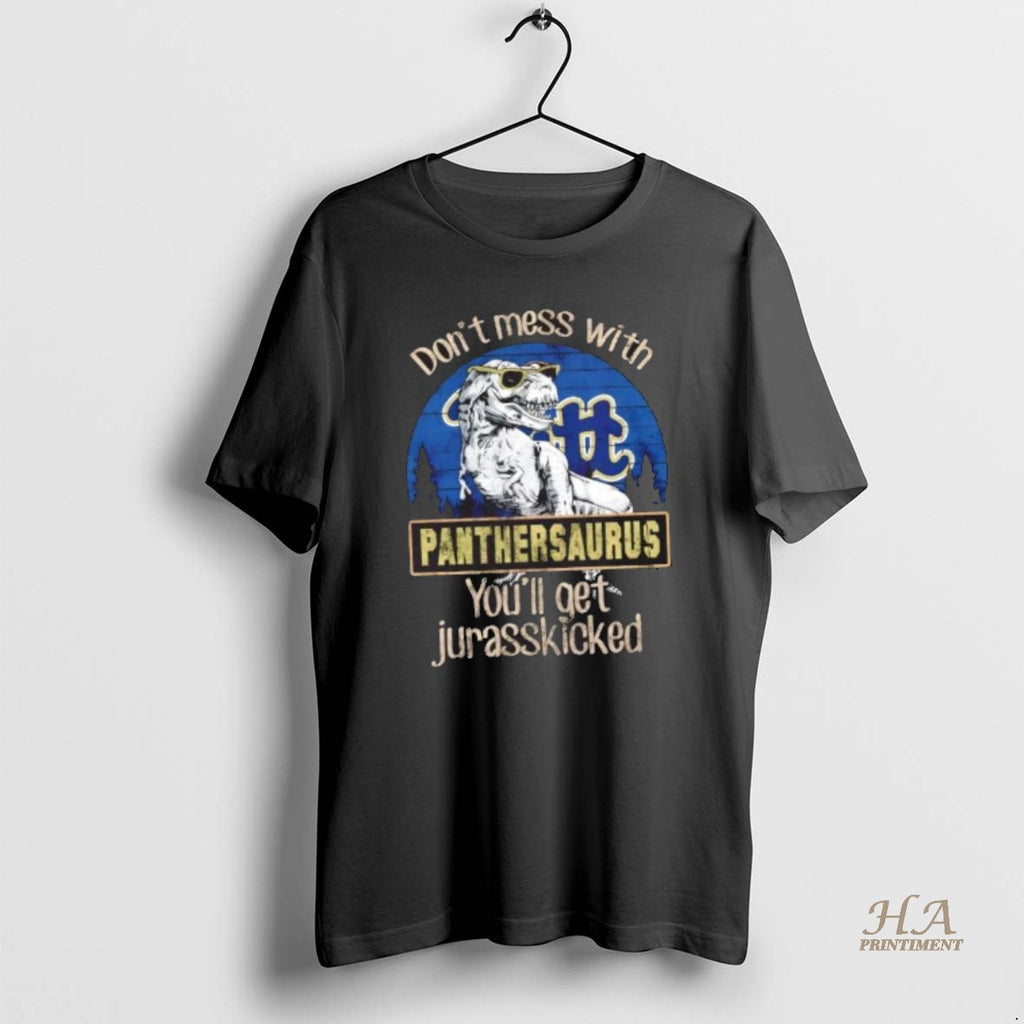 Official Pittsburgh Panthers Dont Mess With Panthersaurus Youll Get Jurasskicked Shirt Hoodie Sweatshirt | PurePodTees.com