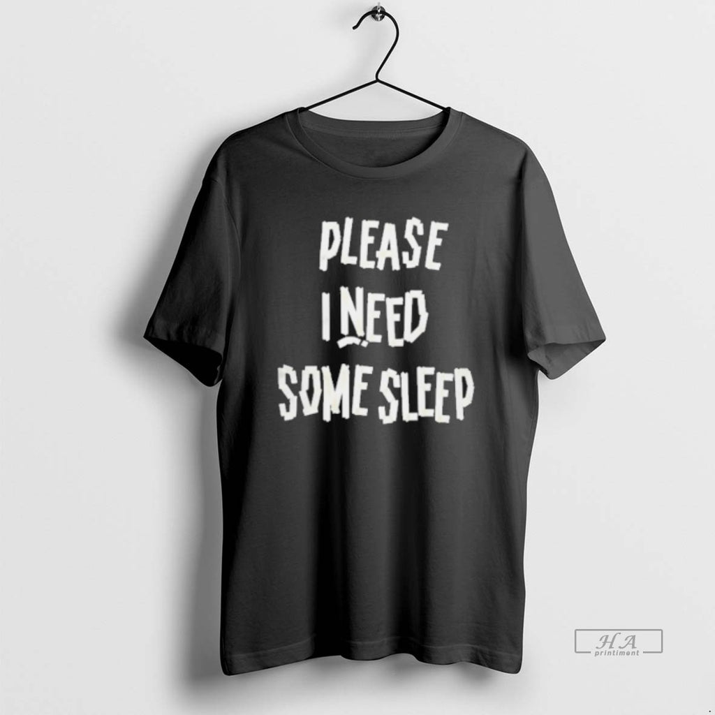 Official Please I Need Some Sleep Shirt Hoodie Sweatshirt | PurePodTees.com