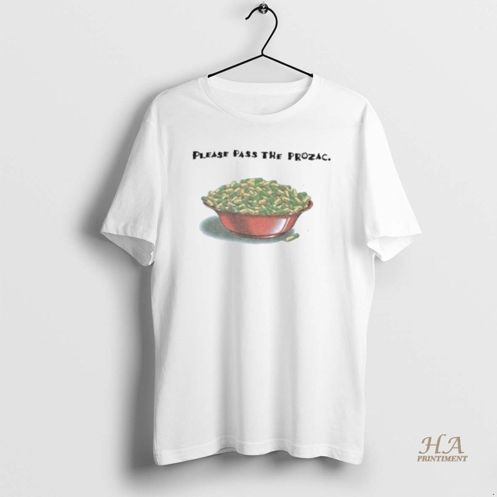Official Please Pass The Prozac Medicine Shirt Hoodie Sweatshirt | PurePodTees.com
