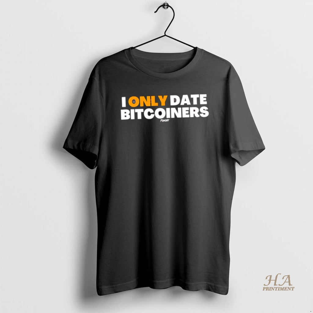 Official Premium I Only Date Bitcoiners Bitcoin Shirt Hoodie Sweatshirt | PurePodTees.com