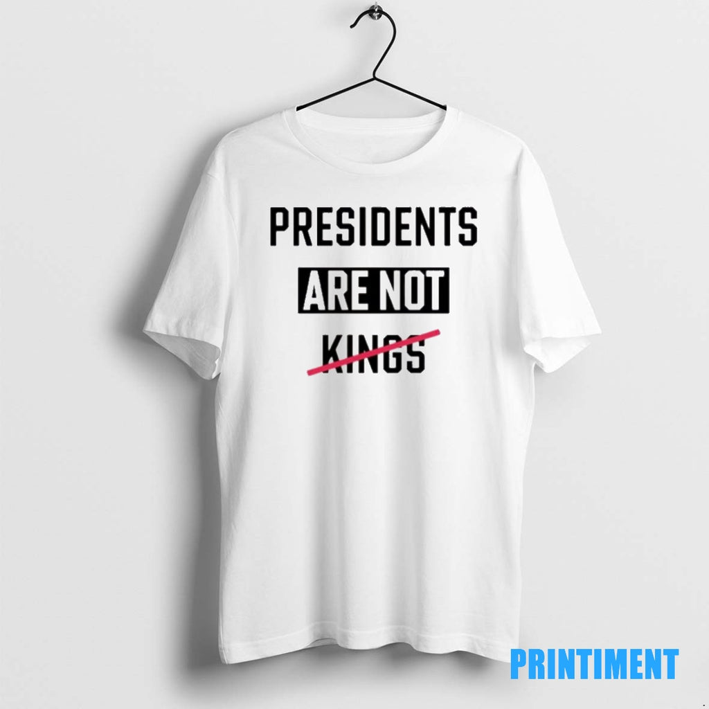 Official Presidents Are Not Kings Tee Sweater