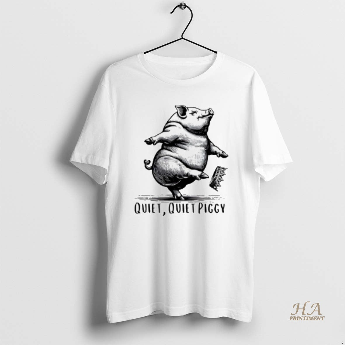 Official Quiet Quiet Piggy Dancing Pig Kicking Crown Trump Shirt Hoodie Sweatshirt | PurePodTees.com