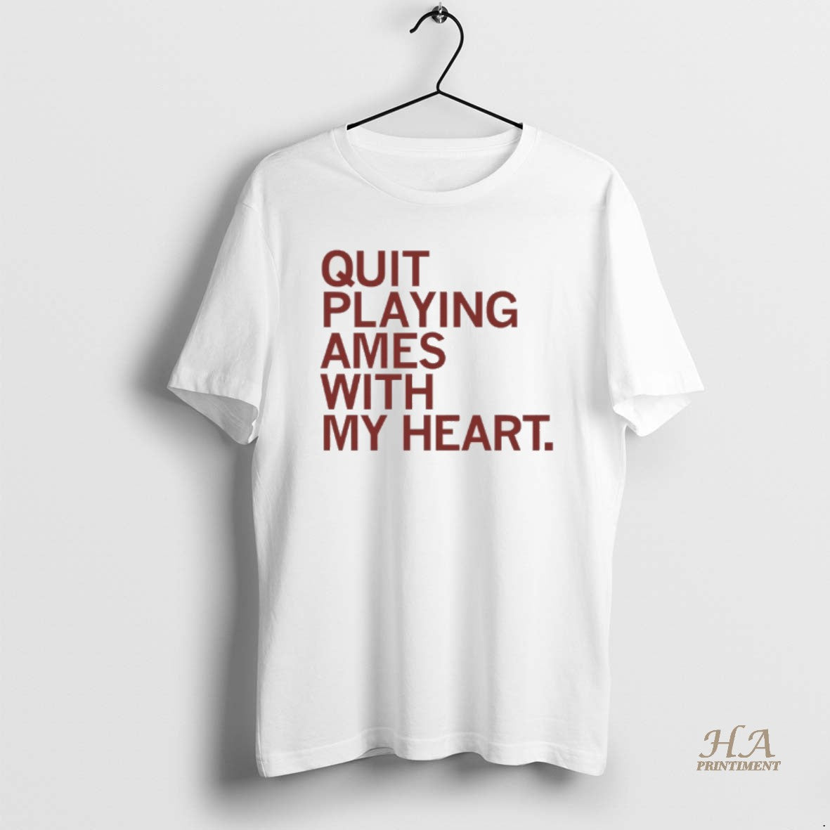 Official Quit Playing Ames With My Heart Shirt Hoodie Sweatshirt | PurePodTees.com