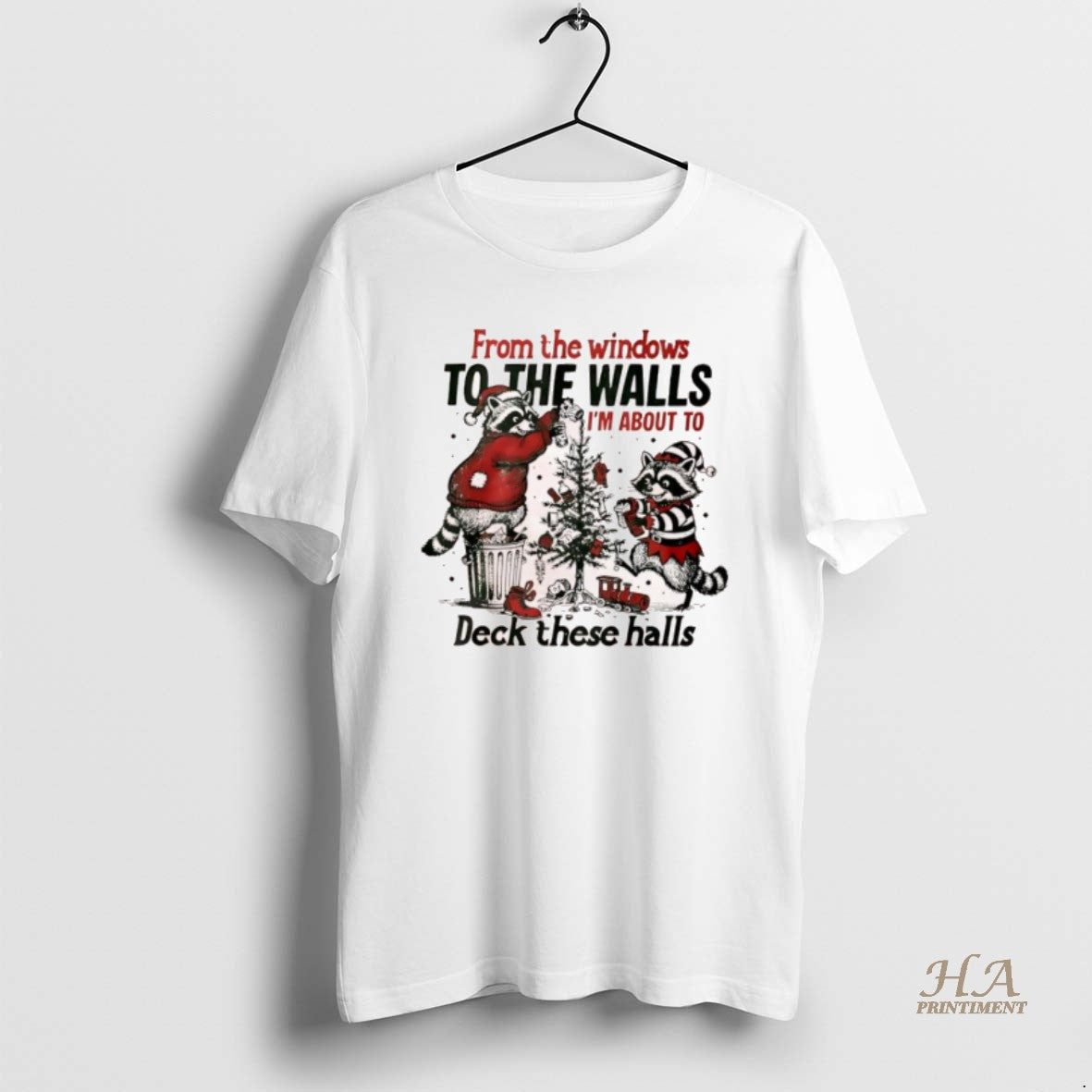 Official Raccoon From The Windows To The Walls Im About To Deck These Halls Xmas Shirt Hoodie Sweatshirt | PurePodTees.com