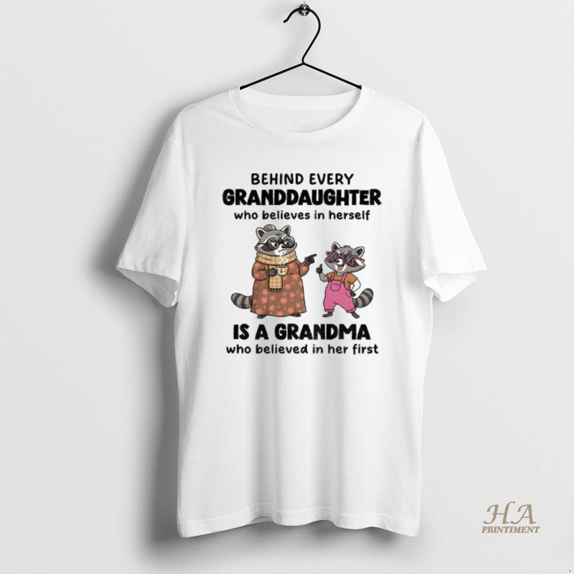 Official Raccoon Behind Every Granddaughter Who Believes In Herself Is A Grandma Who Believed In Shirt Hoodie Sweatshirt