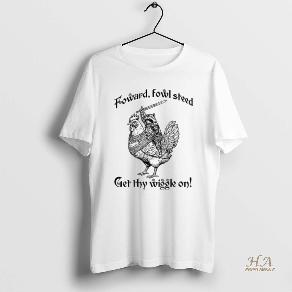 Official Raccoon Riding Cock Foward Fowl Steed Get Thy Wiggle On Shirt Hoodie Sweatshirt | PurePodTees.com