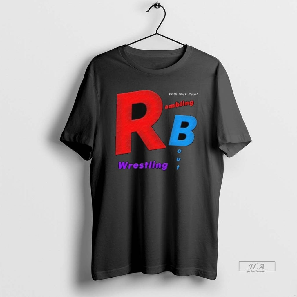 Official Rambling Bout Wrestling With Nick Pearl Shirts