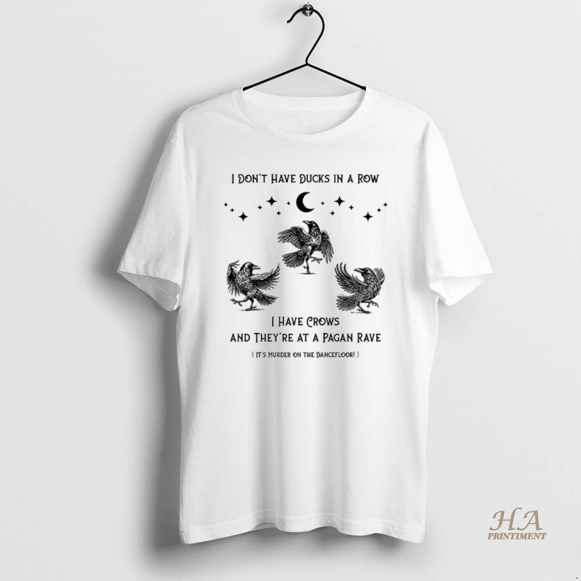 Official Raven I Dont Have Ducks In A Row I Have Crows And Theyre At Shirt Hoodie Sweatshirt | PurePodTees.com