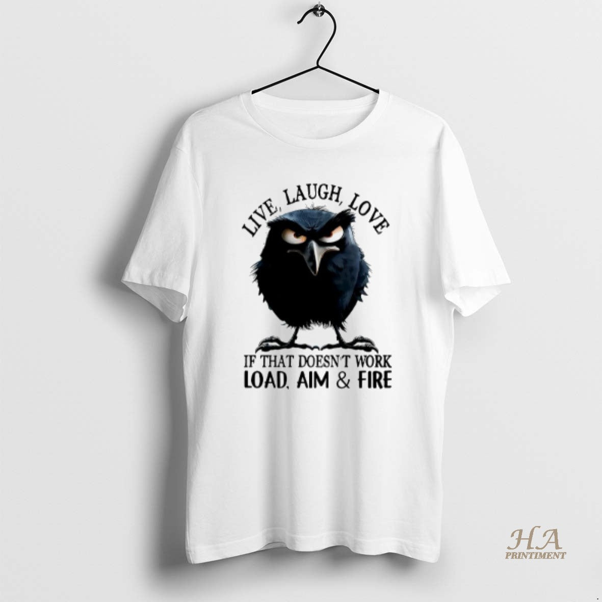 Official Raven Live Laugh Love If That Doesnt Work Load Aim And Fire Shirt Hoodie Sweatshirt | PurePodTees.com
