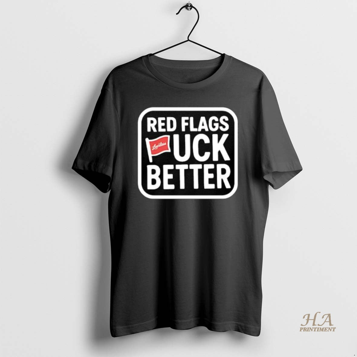 Official Red Flags Fuck Better Shirt Hoodie Sweatshirt | PurePodTees.com