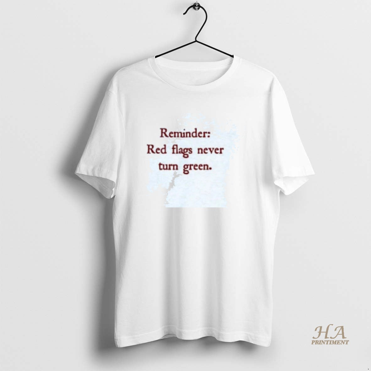 Official Reminder Red Flags Never Turn Green Shirt Hoodie Sweatshirt | PurePodTees.com