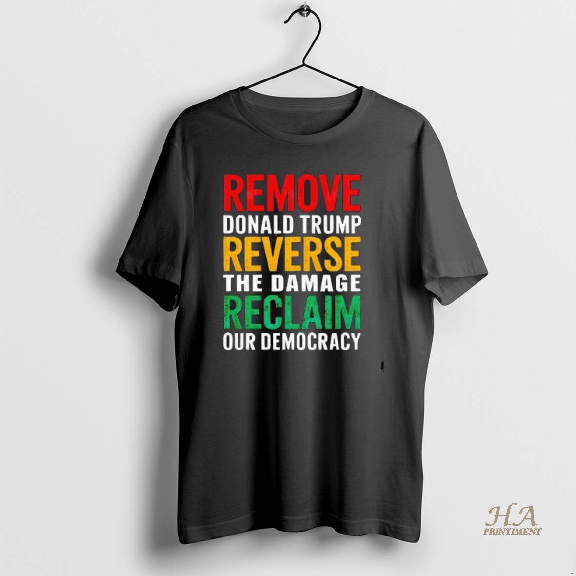 Official Remove Donald Trump Reverse The Damage Reclaim Our Democracy Blackshirt Shirt Hoodie Sweatshirt | PurePodTees.com