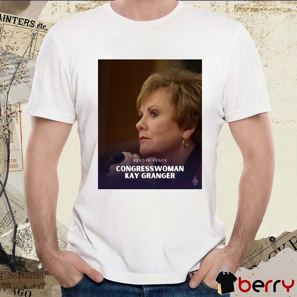 Rest In Peace Congresswoman Kay Granger Poster t-shirt