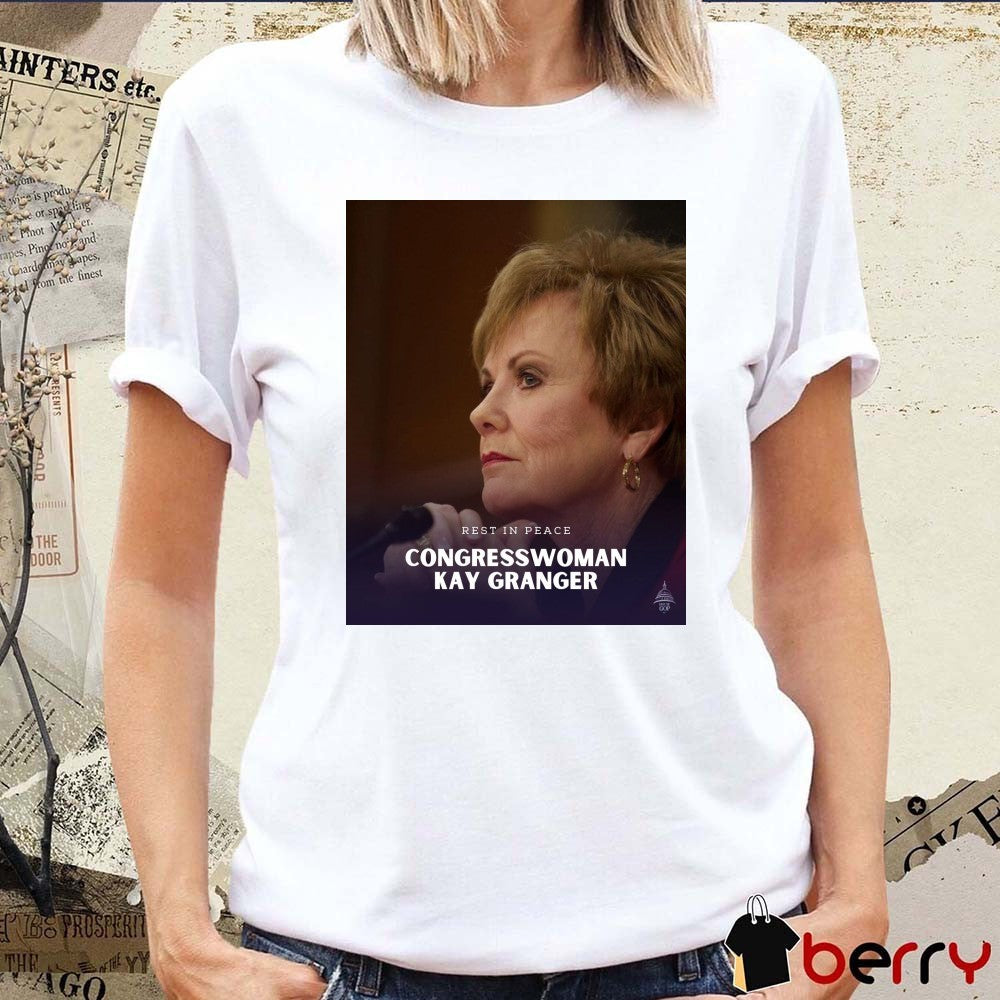 Rest In Peace Congresswoman Kay Granger Poster t-shirt