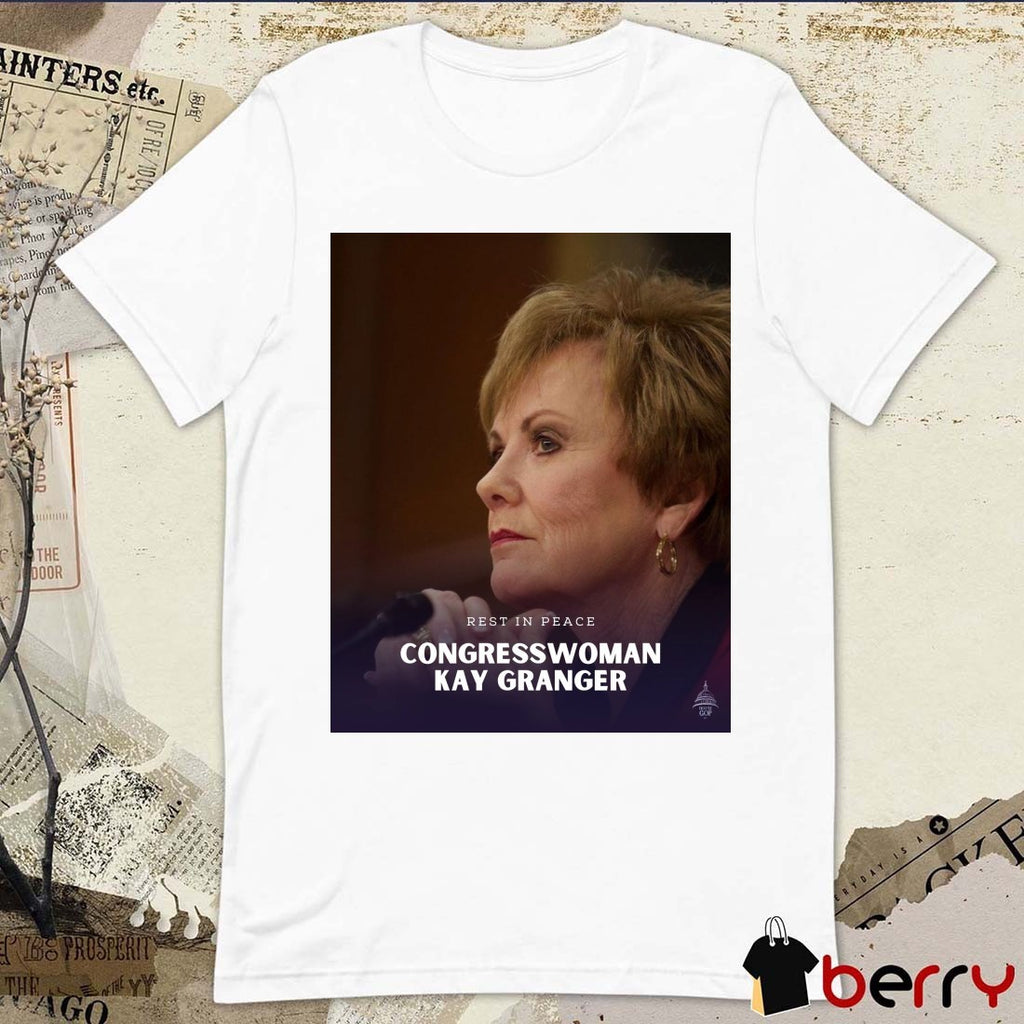 Rest In Peace Congresswoman Kay Granger Poster t-shirt