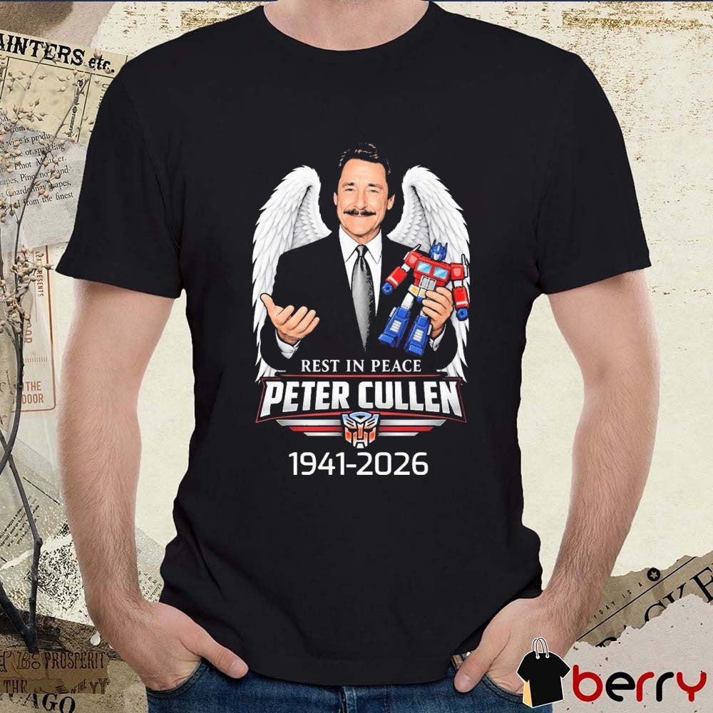 Rest in Peace Peter Cullen 1941-2026 t-shirt