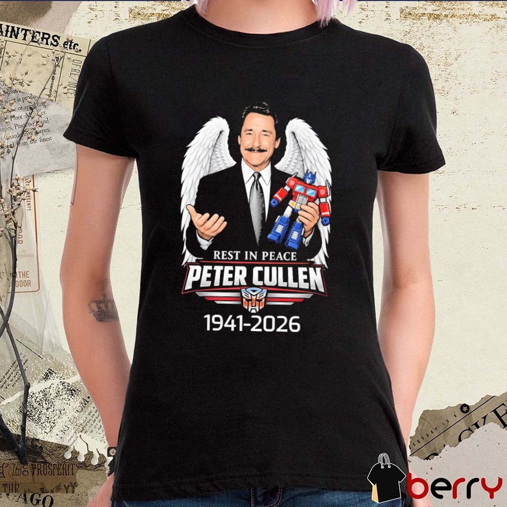 Rest in Peace Peter Cullen 1941-2026 t-shirt