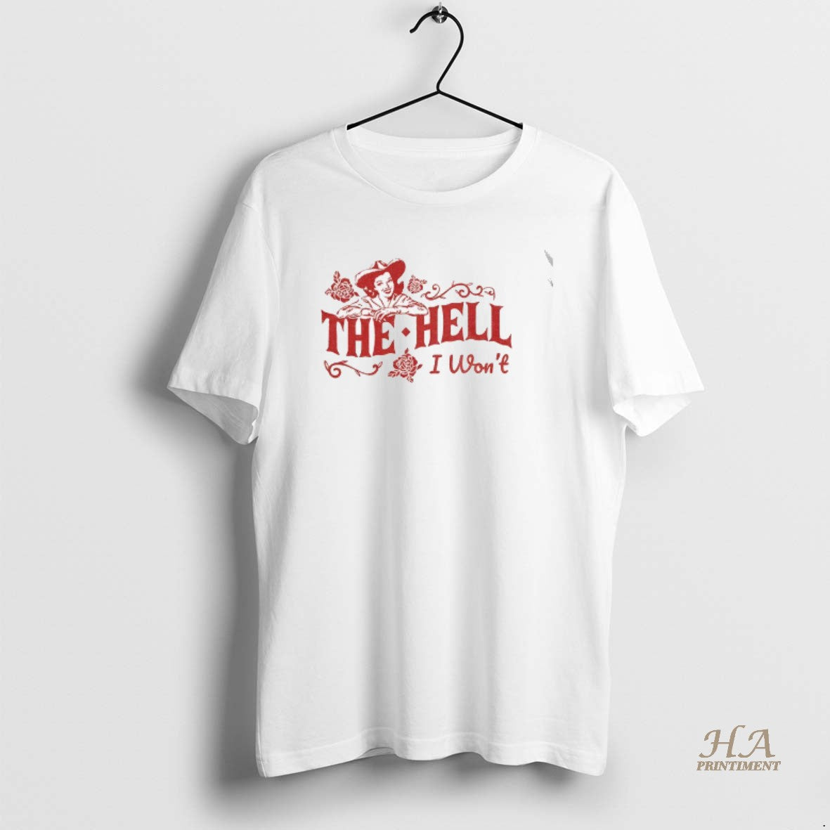 Official Retro Cowgirl Graphic The Hell I Wont Shirt Hoodie Sweatshirt | PurePodTees.com