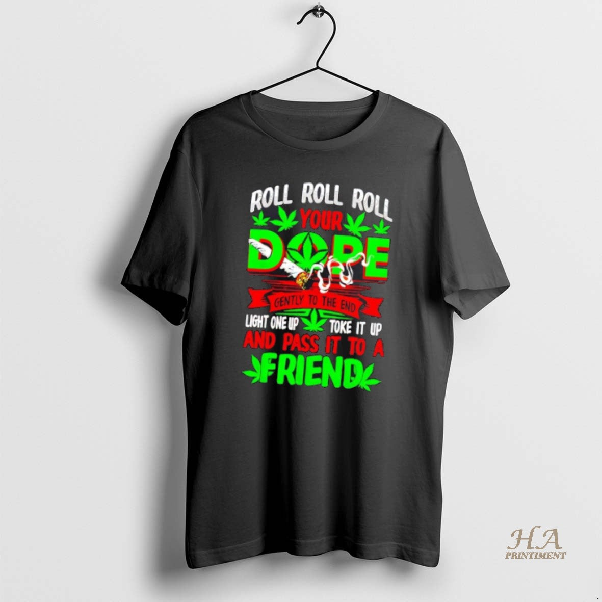 Official Roll Your Dope Light One Up Toke It Up And Pass It To Shirt Hoodie Sweatshirt | PurePodTees.com