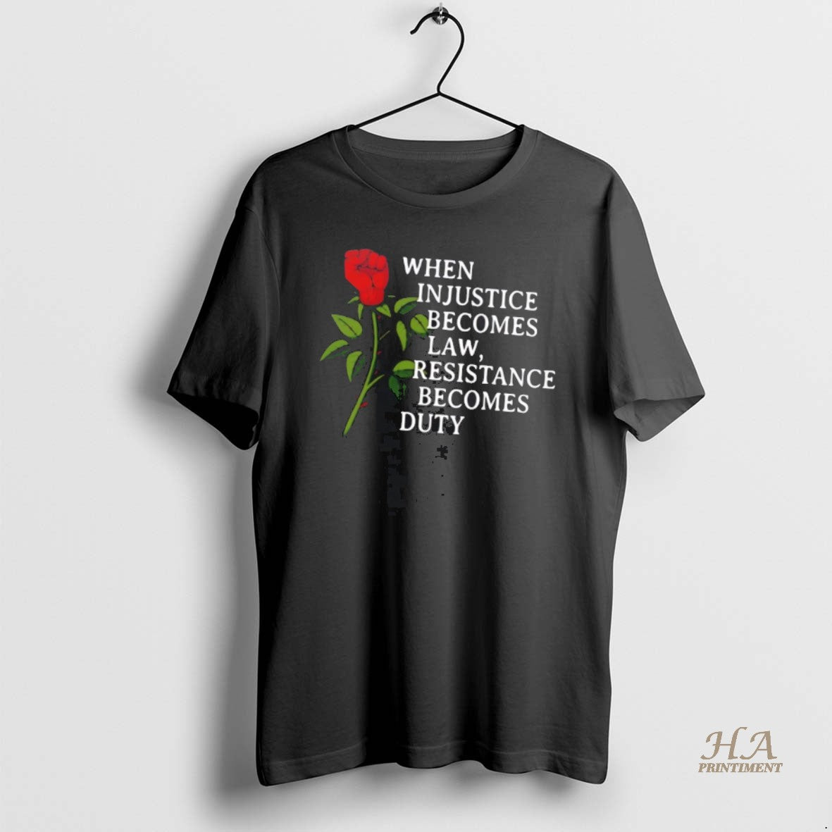 Official Rose When Injustice Becomes Law Resistance Becomes Duty Shirt Hoodie Sweatshirt | PurePodTees.com