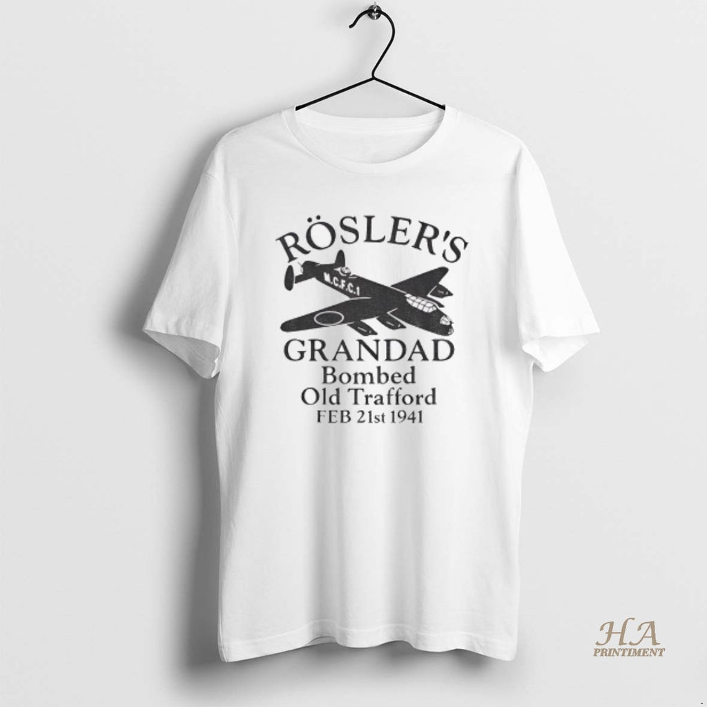 Official Roslers Grandad Bombed Old Trafford Feb 21st 1941 Shirt Hoodie Sweatshirt | PurePodTees.com