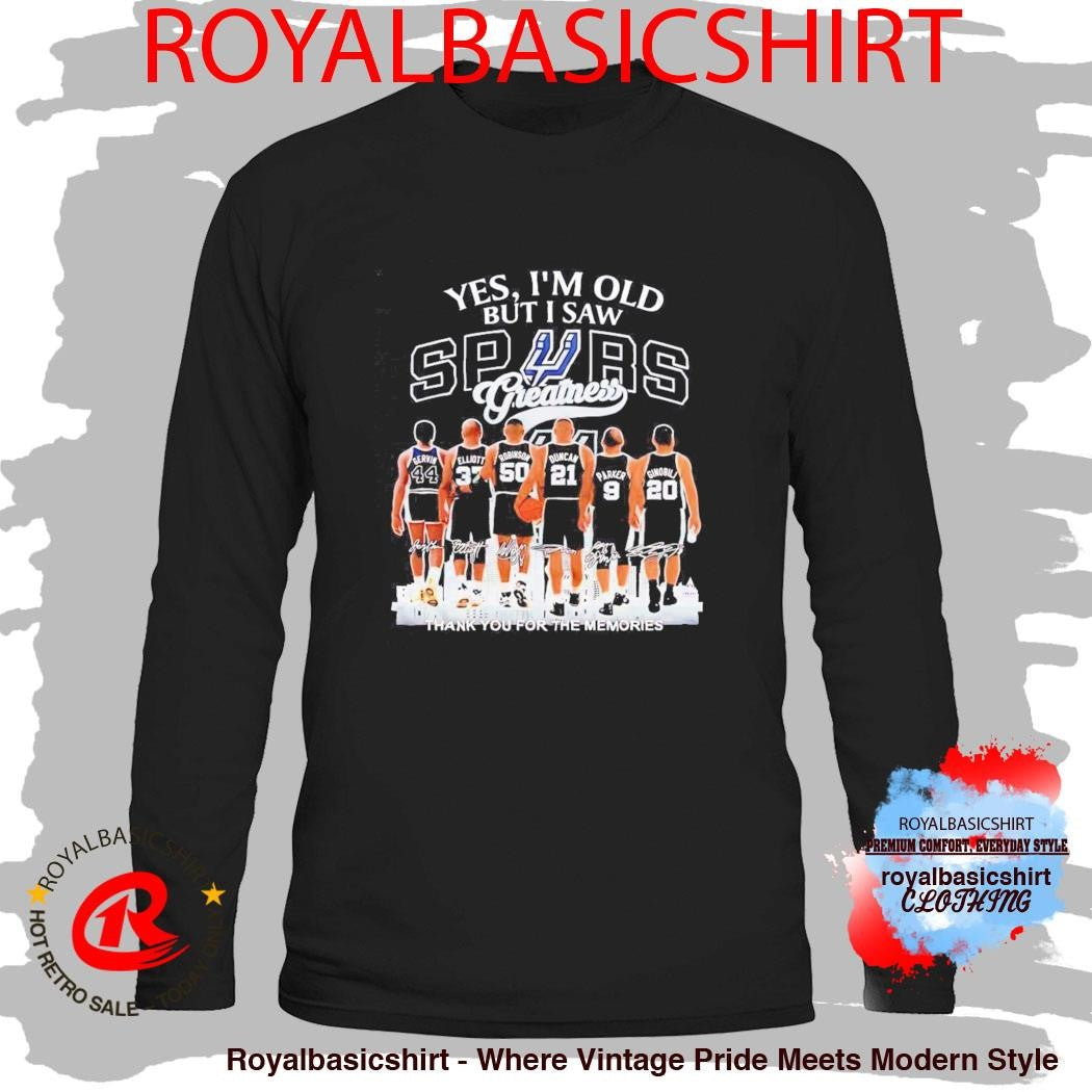 San Antonio Spurs Back View Of Player Yes I Am Old But I Saw Spurs Greatness Signatures Shirt