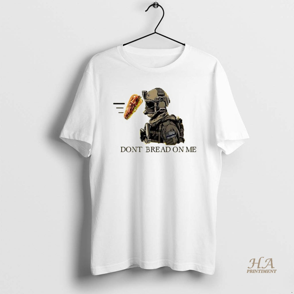 Official Sandwich Dont Bread On Me Soldier Shirt Hoodie Sweatshirt | PurePodTees.com