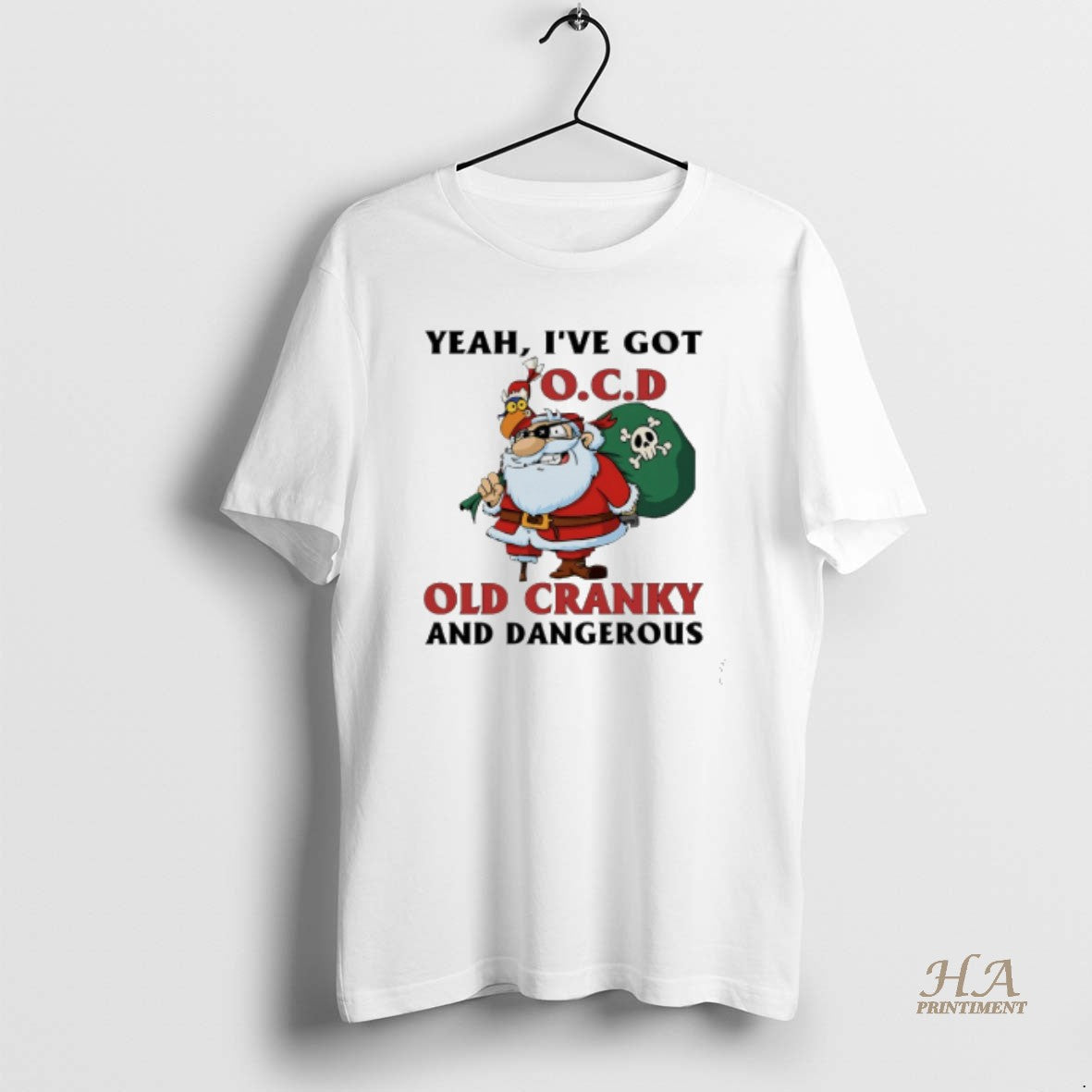 Official Santa Claus Christmas Yeah Ive Got Old Cranky And Dangerous Shirt Hoodie Sweatshirt | PurePodTees.com