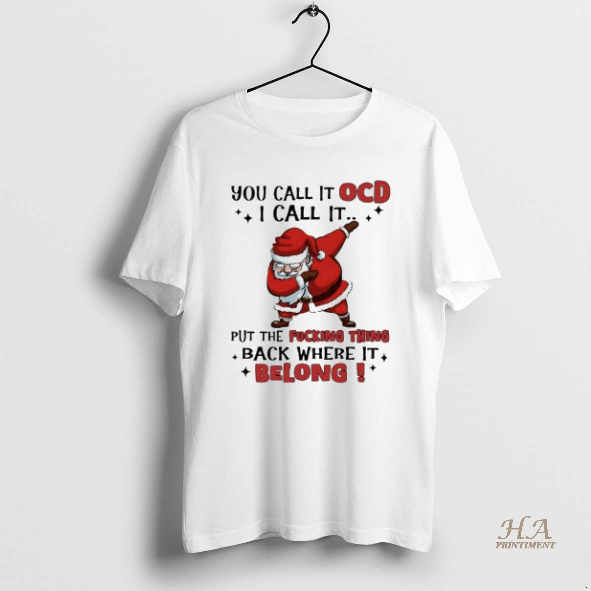 Official Santa Claus Christmas You Call It Ocd I Call It Put The Fucking Thing Shirt Hoodie Sweatshirt | PurePodTees.com