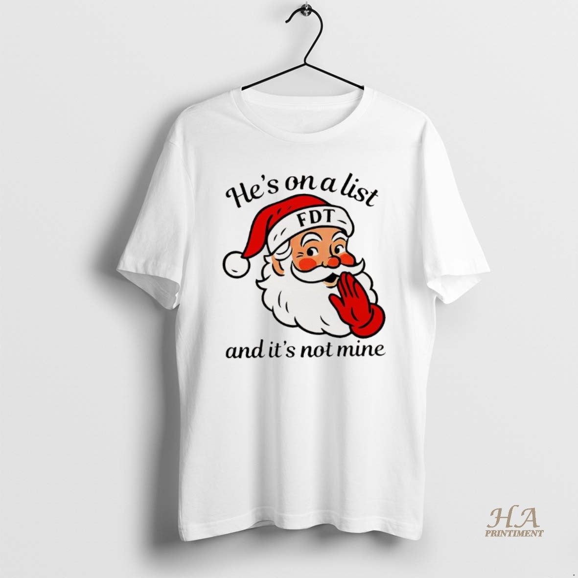 Official Santa Claus Hes On A List Fdt And Its Not Mine Fdt Christmas Shirt Hoodie Sweatshirt | PurePodTees.com