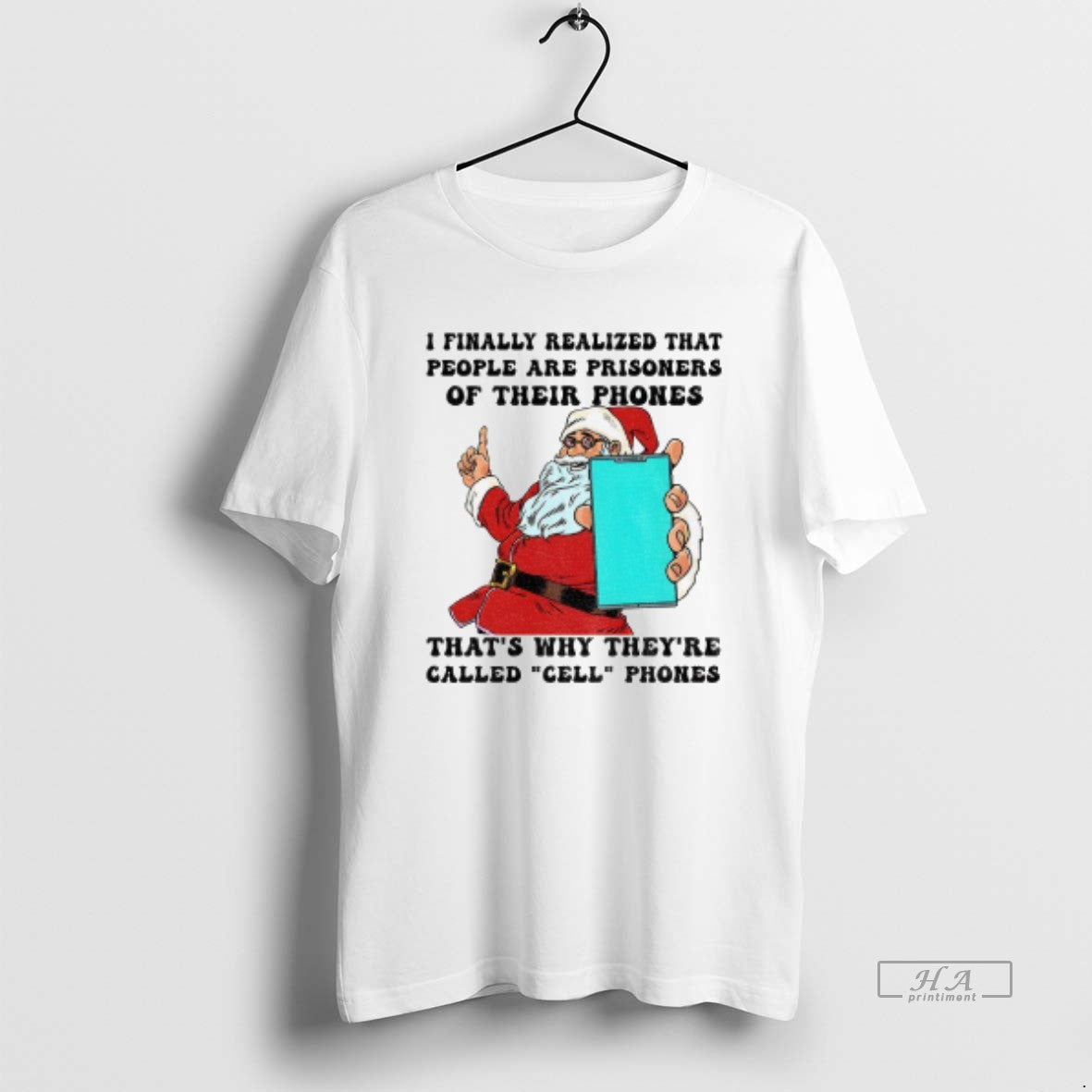 Official Santa Claus I Finally Realized That People Are Prisoners Of Their Phones Thats Why Shirt Hoodie Sweatshirt