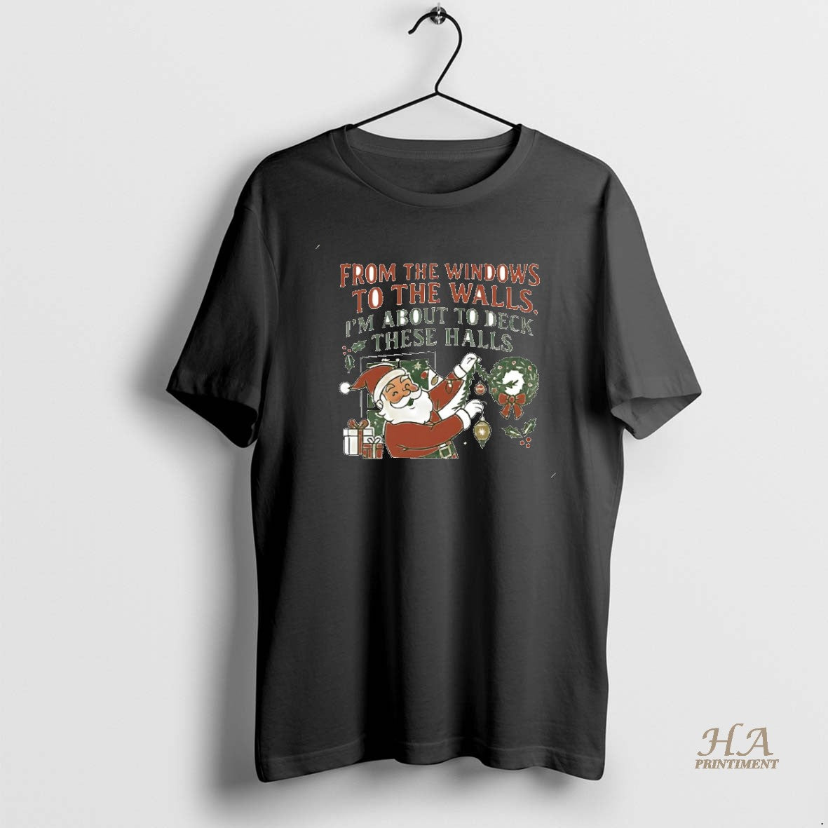 Official Santa From The Windows To The Walls Im About To Deck These Halls Christmas Shirt Hoodie Sweatshirt | PurePodTees.com