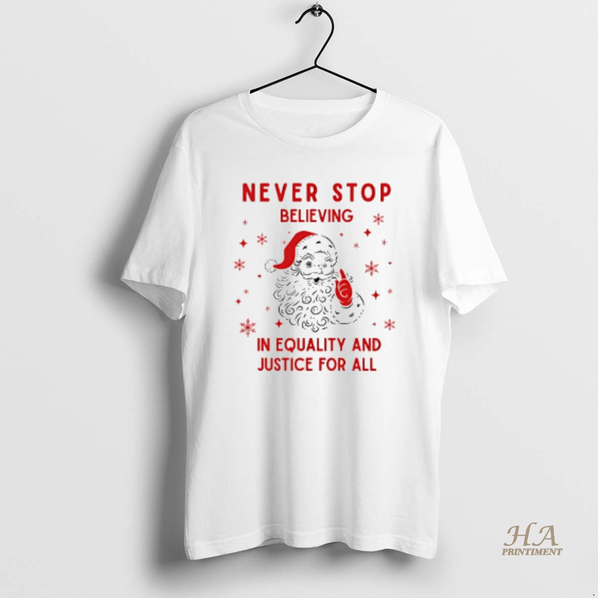 Official Santa Never Stop Believing In Equality And Justice For All Shirt Hoodie Sweatshirt | PurePodTees.com