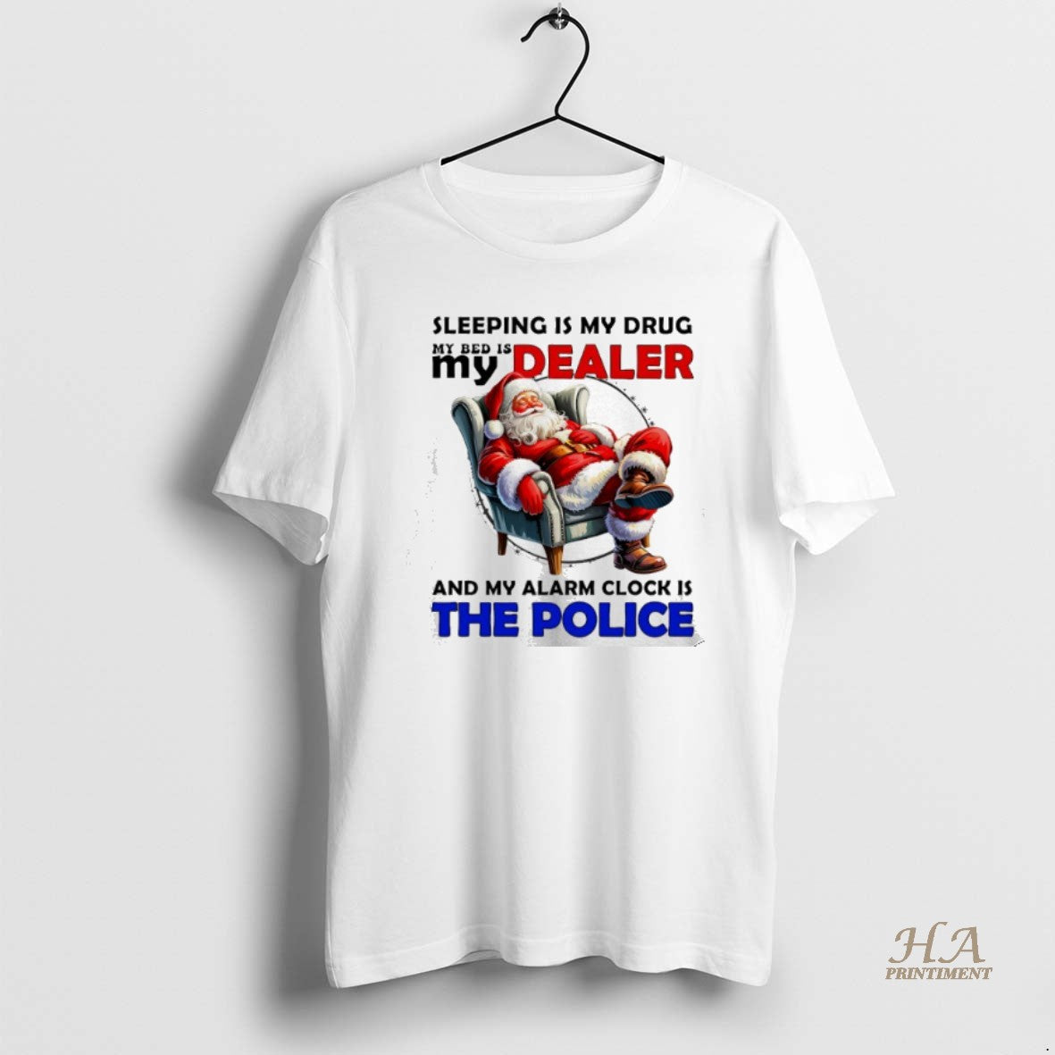 Official Santa Sleeping Is My Drug My Dealer And My Alarm Clock Is The Police Shirt Hoodie Sweatshirt | PurePodTees.com