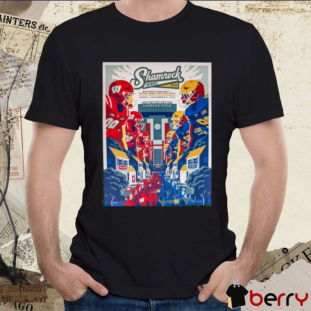 Shamrock Series 2026 Wisconsin Badgers Vs Notre Dame Fighting Irish September 6 Lambeau Field Poster t-shirt