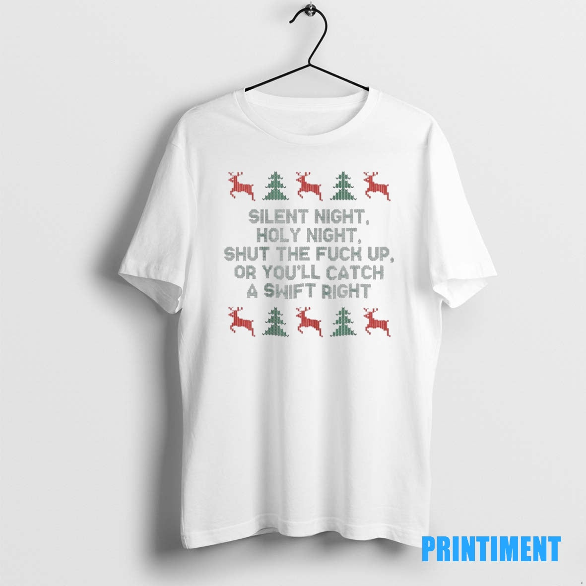 Official Silent Night Holy Night Shut The Fuck Up Or Youll Catch A Swift Right Shirt Hoodie Sweatshirt | PurePodTees.com