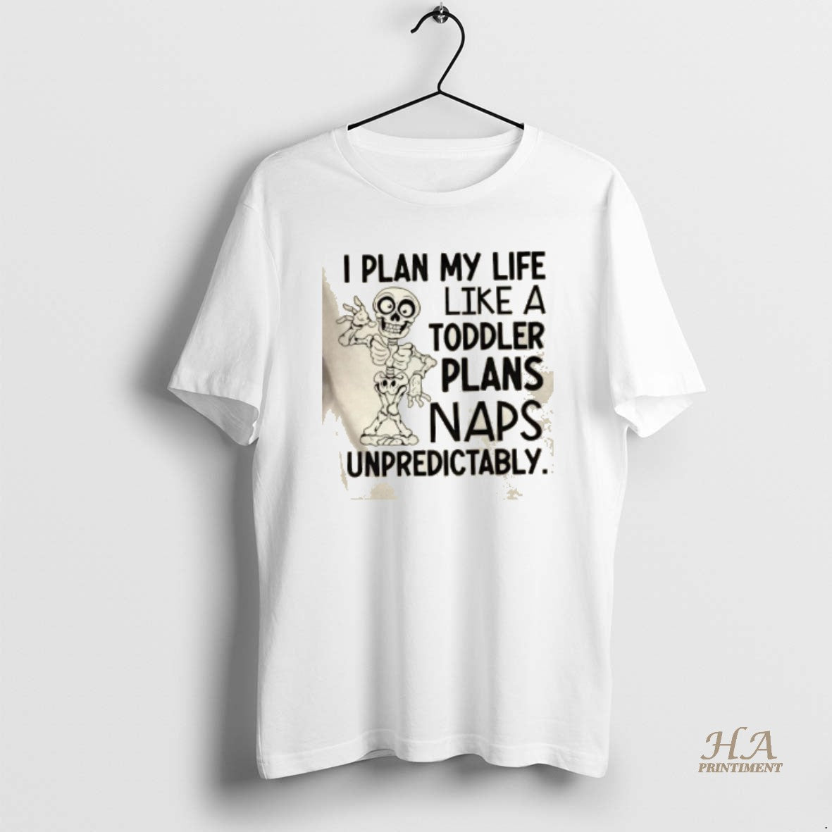 Official Skeleton I Plan My Life Like A Toddler Plans Naps Unpredictably Shirt Hoodie Sweatshirt | PurePodTees.com