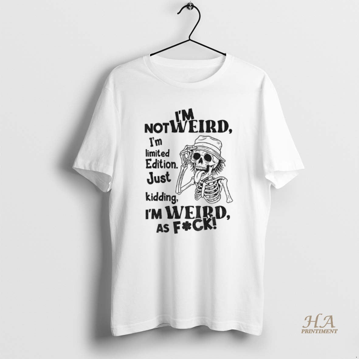 Official Skeleton Im Not Weird I Am Limited Edition Just Kidding Im Weird As Fuck Shirt Hoodie Sweatshirt | PurePodTees.com
