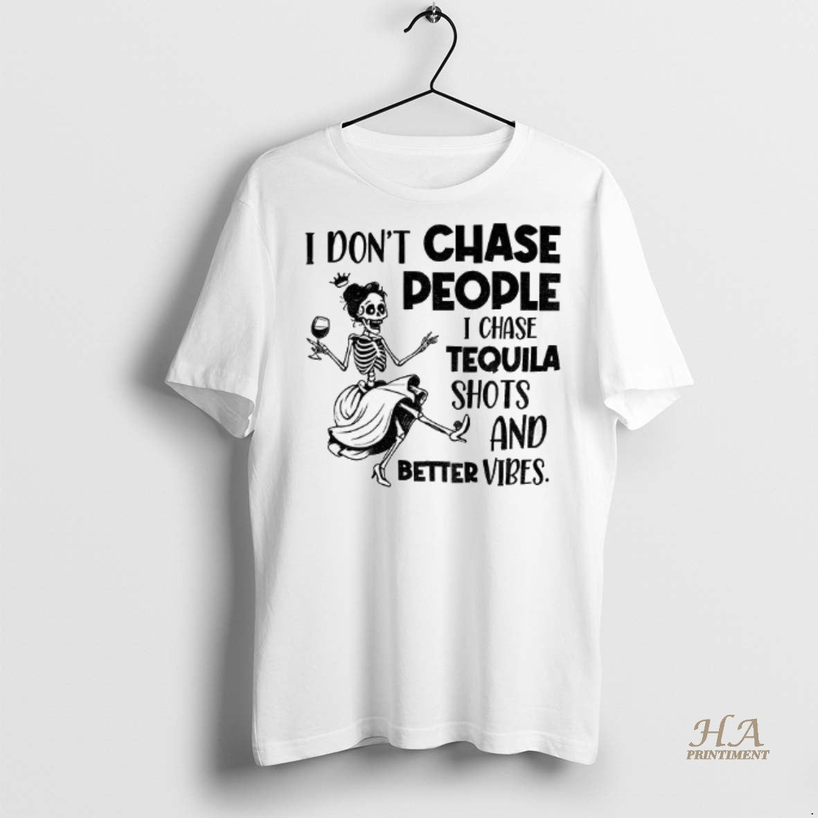Official Skeleton Dancing I Dont Chase People I Chase Tequila Shots And Better Vibes Shirt Hoodie Sweatshirt