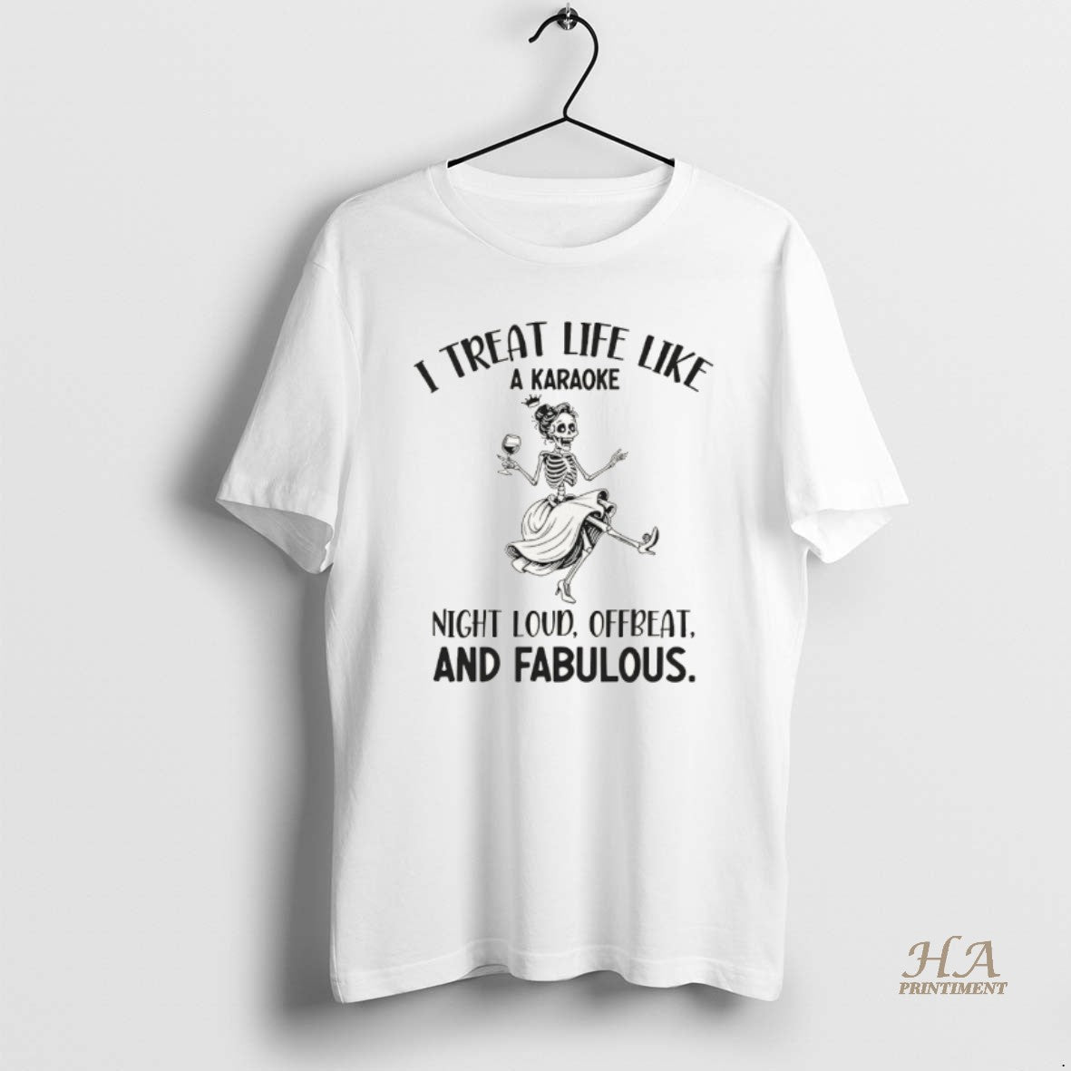 Official Skeleton Dancing I Treat Life Like A Karaoke Night Loud Offbeat And Fabulous Shirt Hoodie Sweatshirt