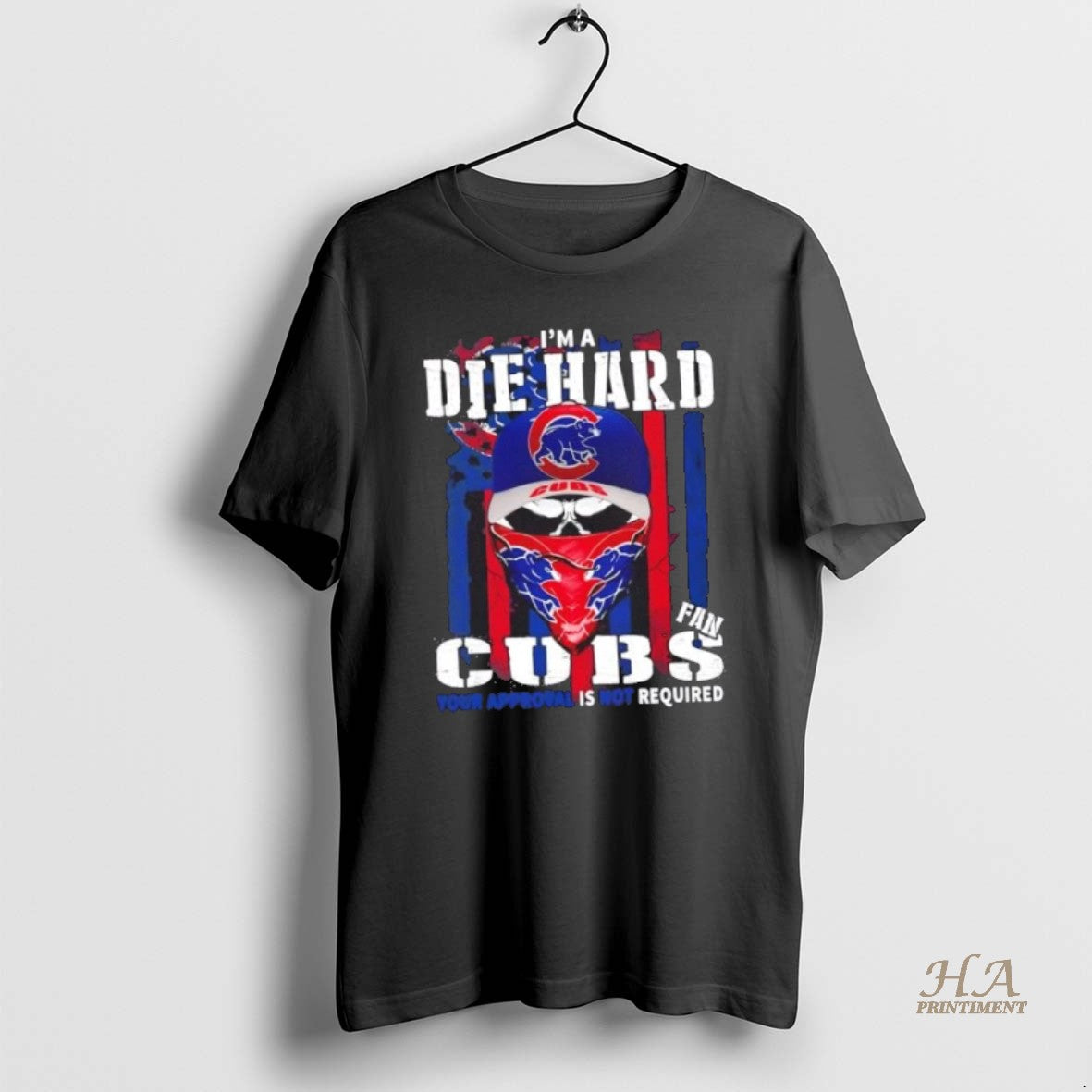Official Skull Im A Die Hard Chicago Cubs Fan Your Approval Is Not Required Us Shirt Hoodie Sweatshirt | PurePodTees.com