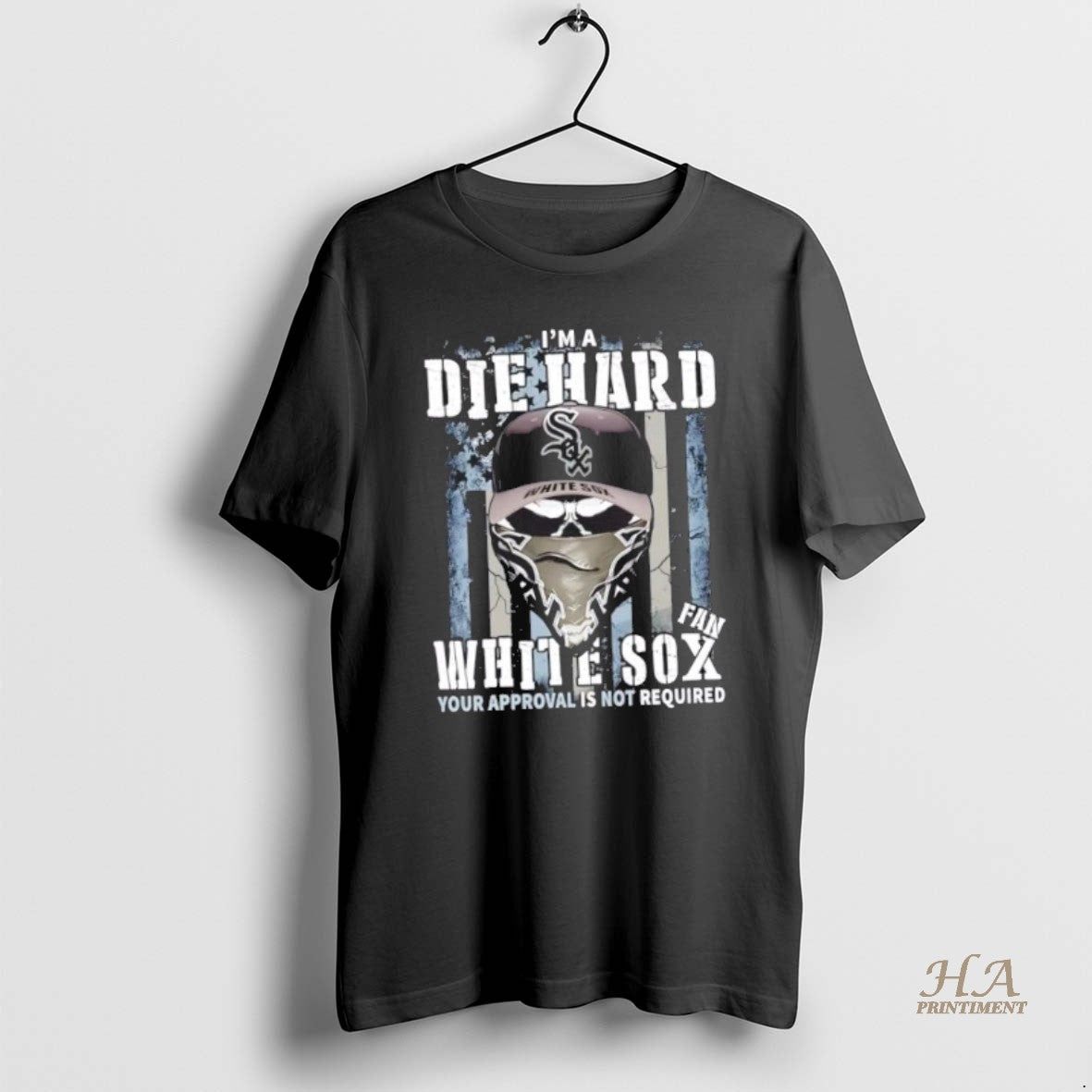 Official Skull Im A Die Hard Chicago White Sox Fan Your Approval Is Not Required Shirt Hoodie Sweatshirt | PurePodTees.com