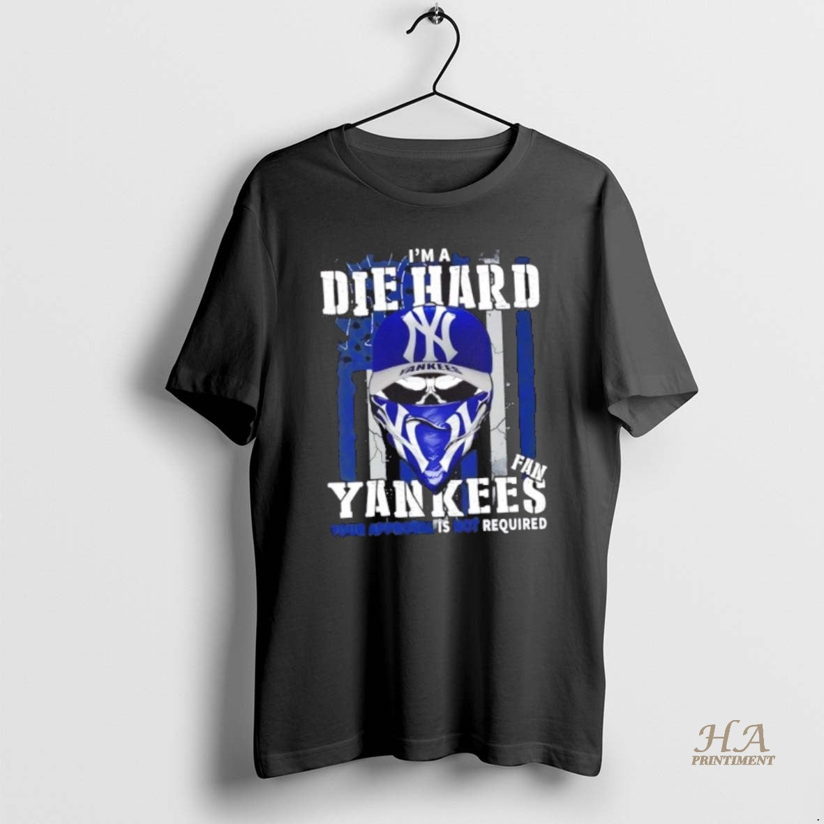 Official Skull Im A Die Hard New York Yankees Fan Your Approval Is Not Required Shirt Hoodie Sweatshirt | PurePodTees.com