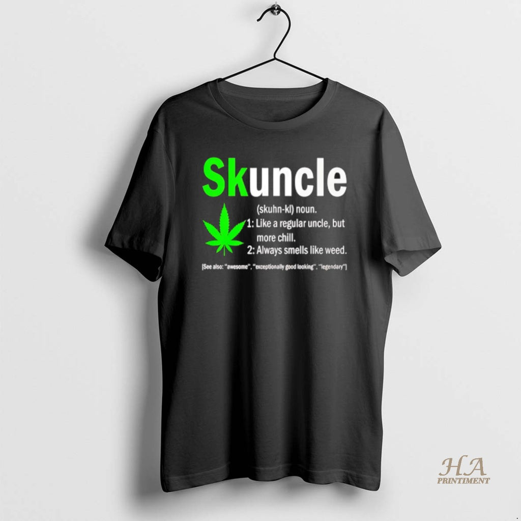 Official Skuncle Like A Regular Uncle But More Chill Always Smells Like Weed Shirt Hoodie Sweatshirt | PurePodTees.com