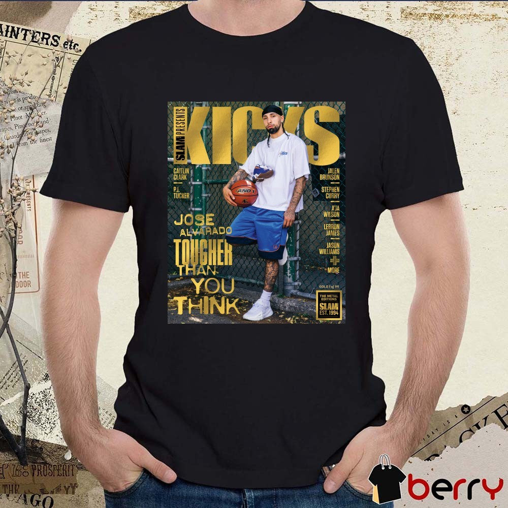 Slam Presents Metal Gold KICKS 29 Jose Alvarado Tougher Than You Think Magazine Poster t-shirt