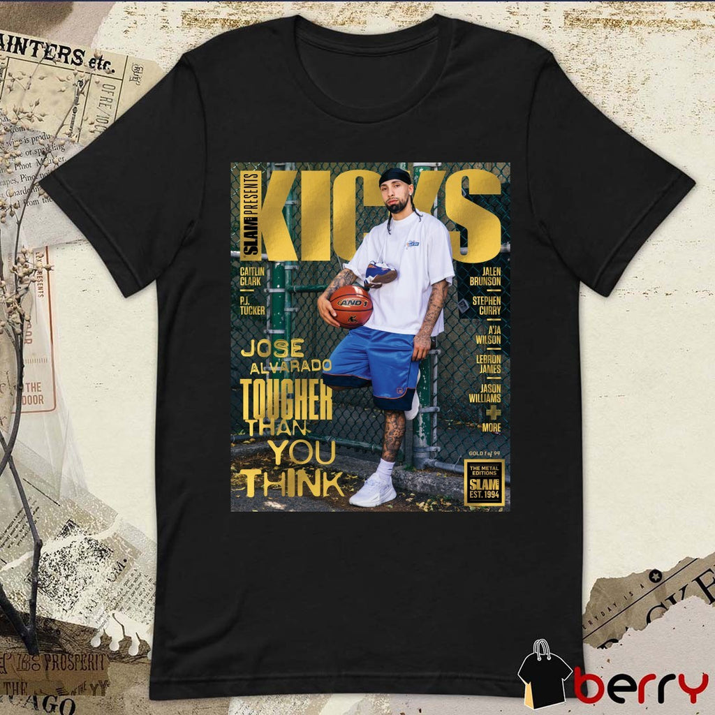 Slam Presents Metal Gold KICKS 29 Jose Alvarado Tougher Than You Think Magazine Poster t-shirt