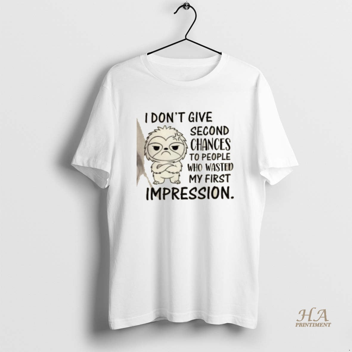 Official Sloth I Dont Give Second Chances To People Who Wasted My First Impression Shirt Hoodie Sweatshirt | PurePodTees.com