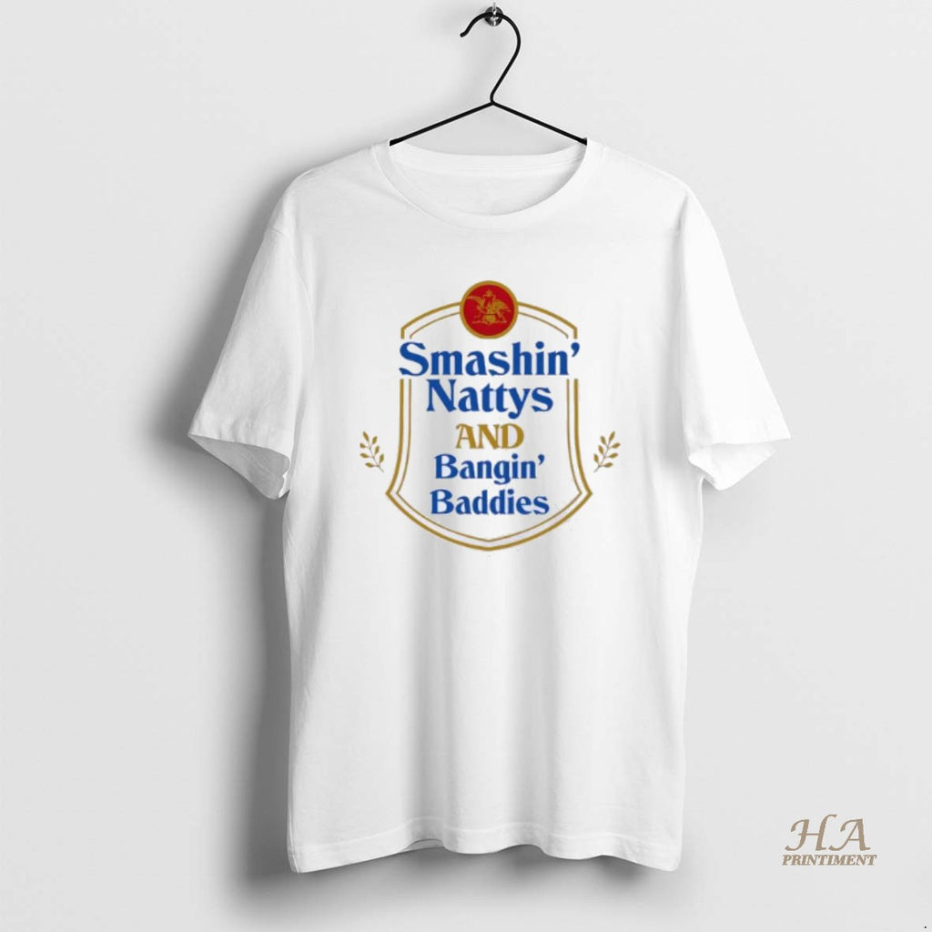 Official Smashin Nattys And Bangin Baddies Shirt Hoodie Sweatshirt | PurePodTees.com