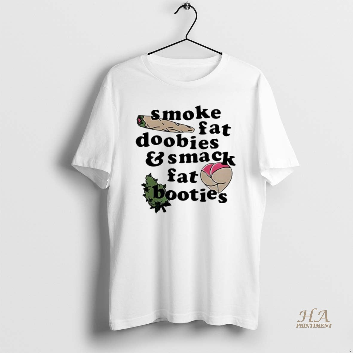 Official Smoke Fat Doobies And Smack Fat Booties Shirt Hoodie Sweatshirt | PurePodTees.com