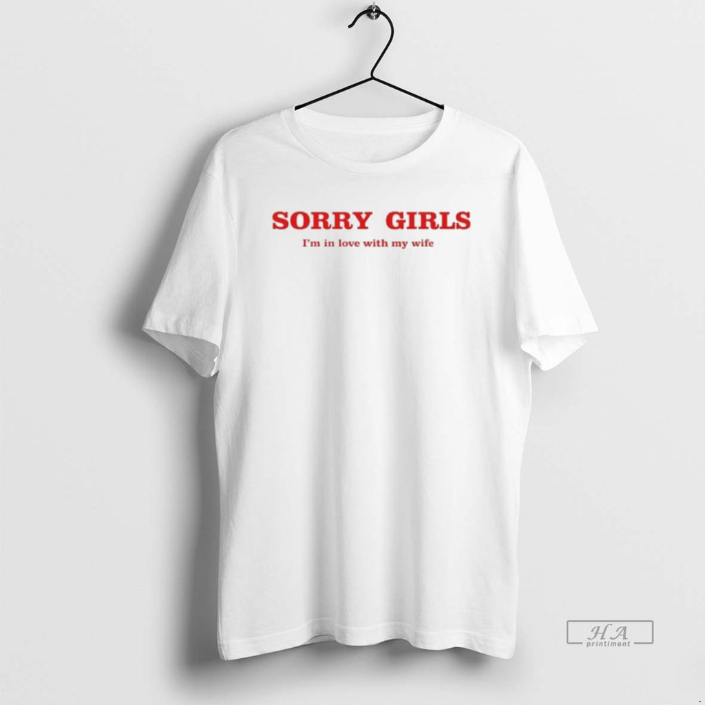 Official Sorry Girls Im In Love With My Wife